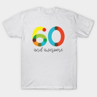 60 and Awesome! T-Shirt